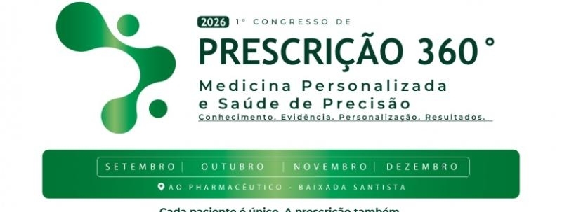 1º Congresso de Prescrição 360° - Medicina Personalizada e Saúde de Precisão.