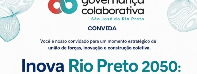 Evento: Inova Rio Preto 2050 - Cocriando o futuro sustentável