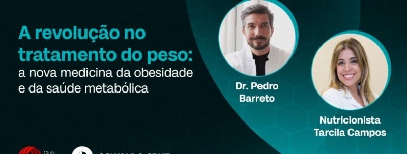 Evento: Palestra - A revolução no tratamento do peso: a nova medicina da obesidade e da saúde metabólica