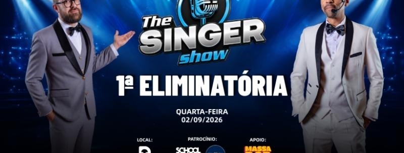 Evento: The Singer Show 2026 | 1ª Eliminatória