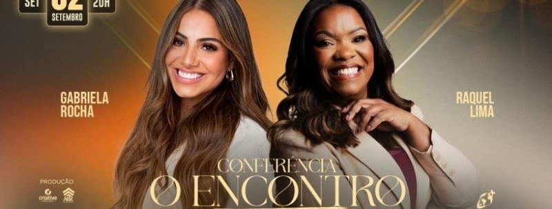 GABRIELA ROCHA E RAQUEL LIMA EM RIBEIRÃO PRETO - CONFERÊNCIA O ENCONTRO