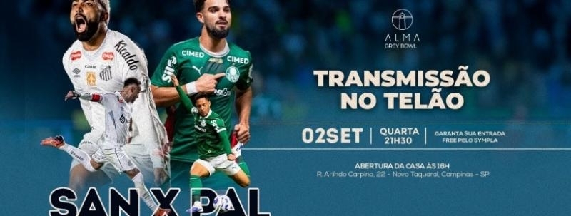 Evento: TRANSMISSÃO DA COPA DO BRASIL: SANTOS X PALMEIRAS NO ALMA GREY BOWL | 02.09