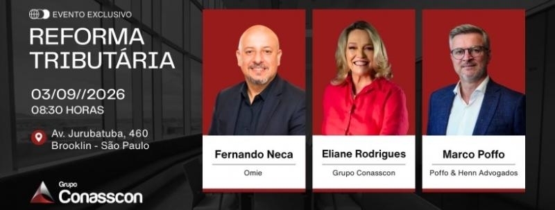 Evento: REFORMA TRIBUTÁRIA NA PRÁTICA - GRUPO CONASSCON + OMIE