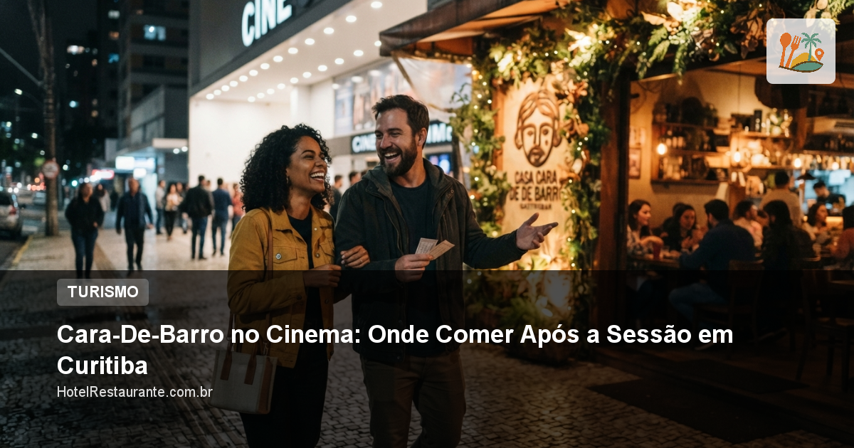 Cara-De-Barro no Cinema: Onde Comer Após a Sessão em Curitiba