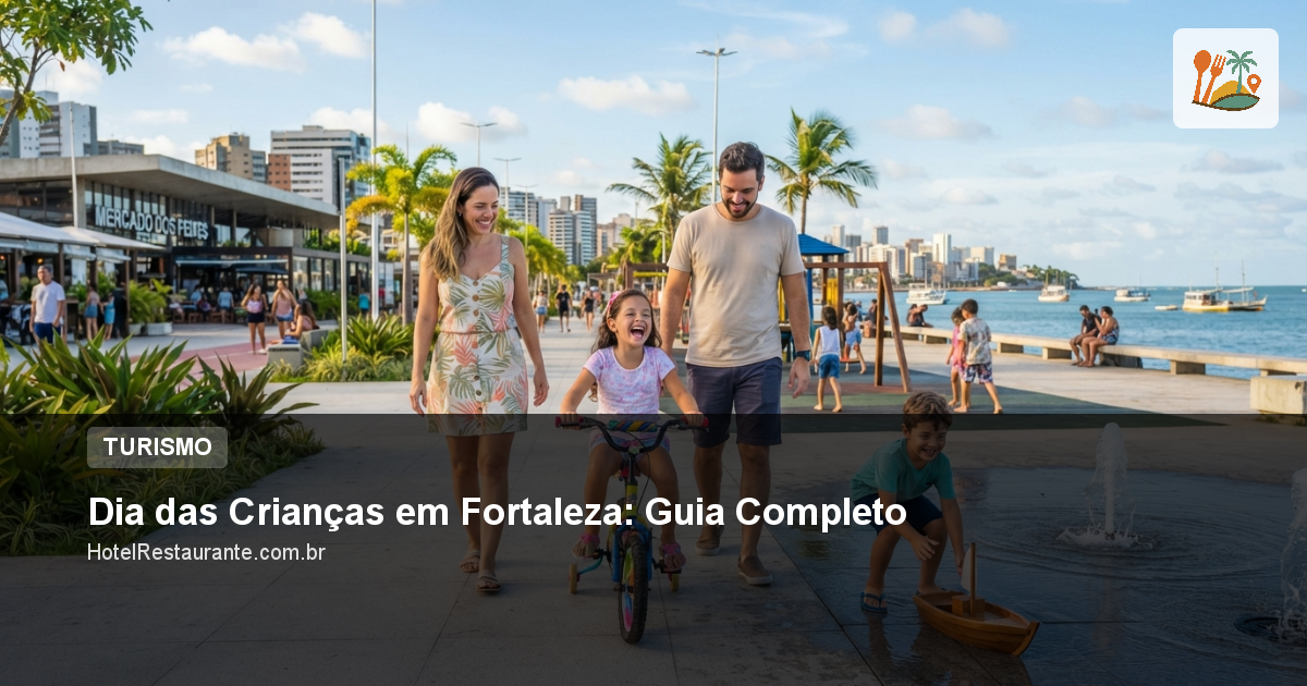 Dia das Crianças em Fortaleza: Guia Completo