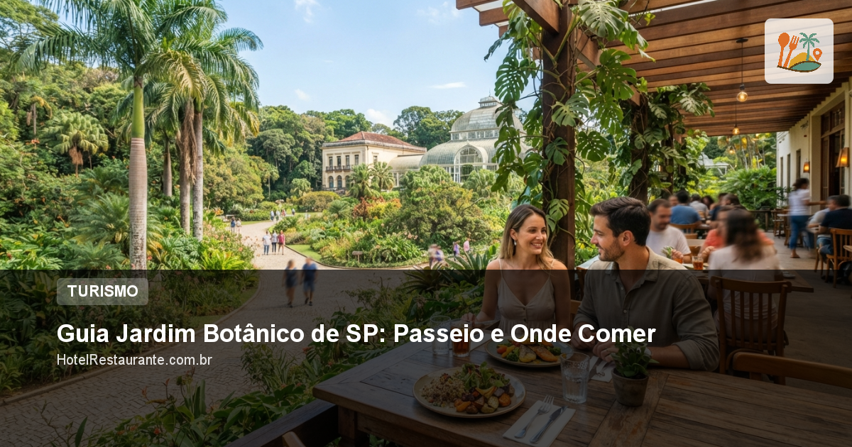 Guia Jardim Botânico de SP: Passeio e Onde Comer Guia Jardim Botânico de SP: Passeio e Onde Comer