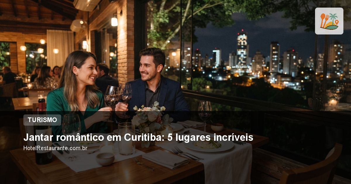 Jantar romântico em Curitiba: 5 lugares incríveis