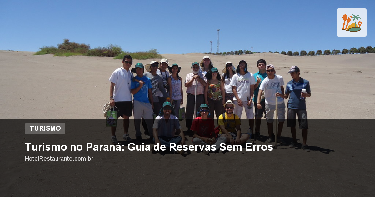 Turismo no Paraná: Guia de Reservas Sem Erros